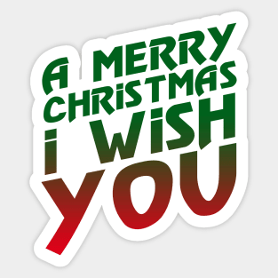 A Merry Christmas I Wish You Sticker